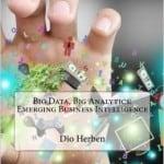 10. Big Data, Big Analytics Emerging Business Intelligence by Dio L Herben